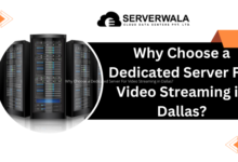 Why Choose a Dedicated Server For Video Streaming in Dallas?