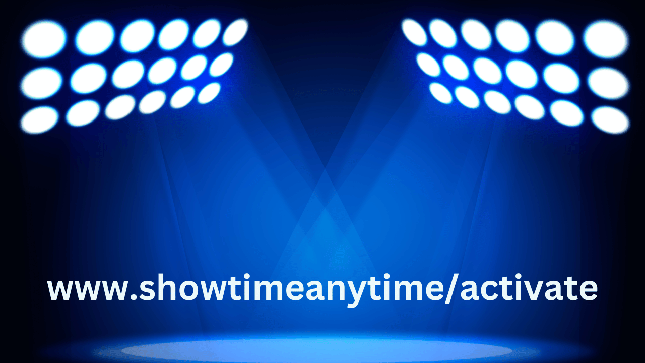 www.showtimeanytimeactivate